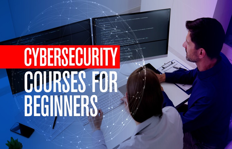 Cybersecurity Courses for Beginners: A Guide to Starting Your Career in Digital Security