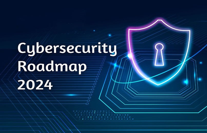 Cyber Security Roadmap 2024: Navigating the Future of Digital Security with Powerful Solutions